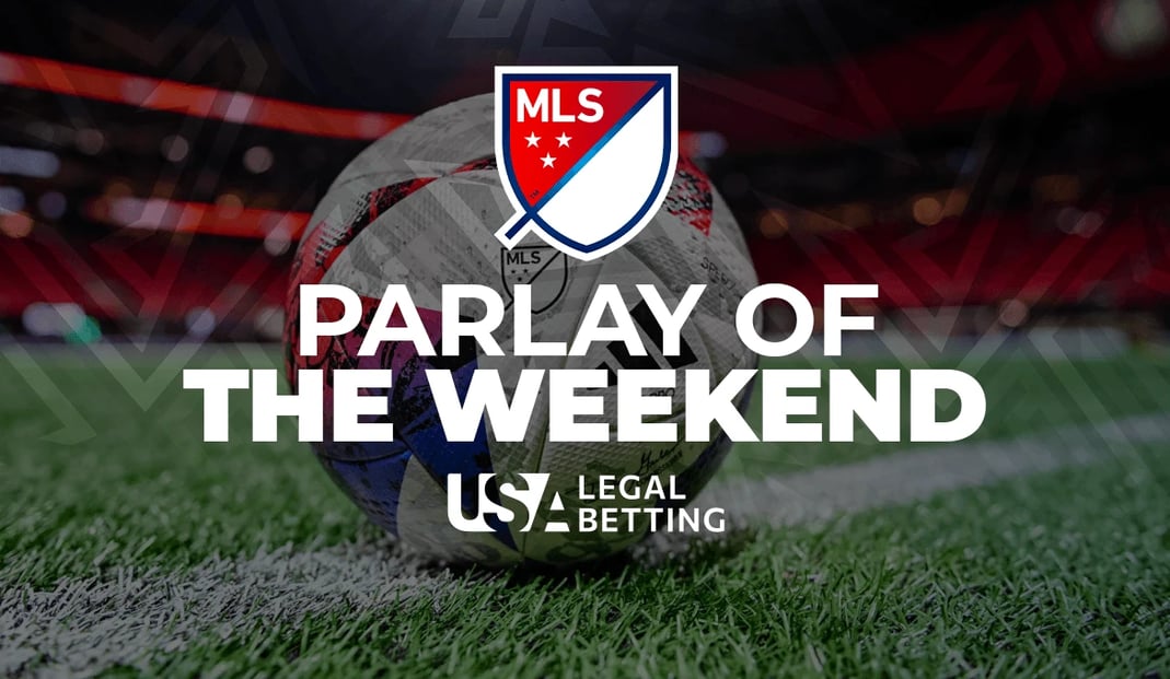 MLS Parlay of of weekend